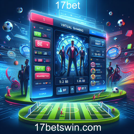 Descubra a Emoção dos Jogos Virtuais na 17bet